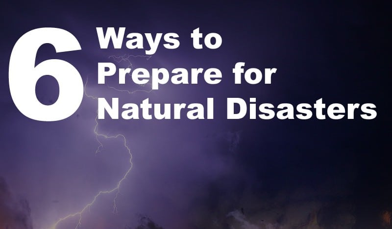 6 Ways to Prepare for Natural Disasters [infographic]